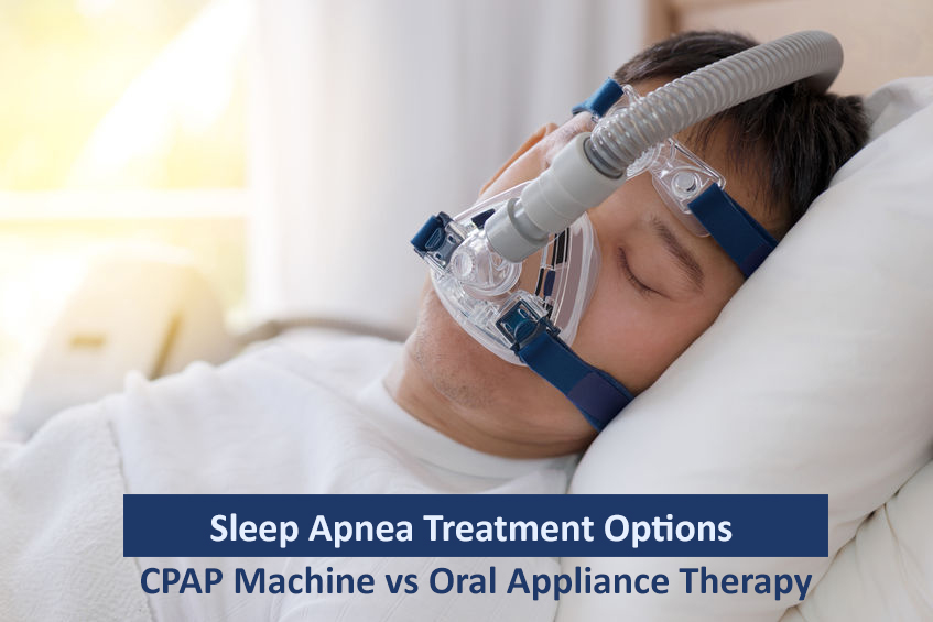 Sleep Apnea Treatment Options Cpap Machine Vs Oral Appliance Therapy