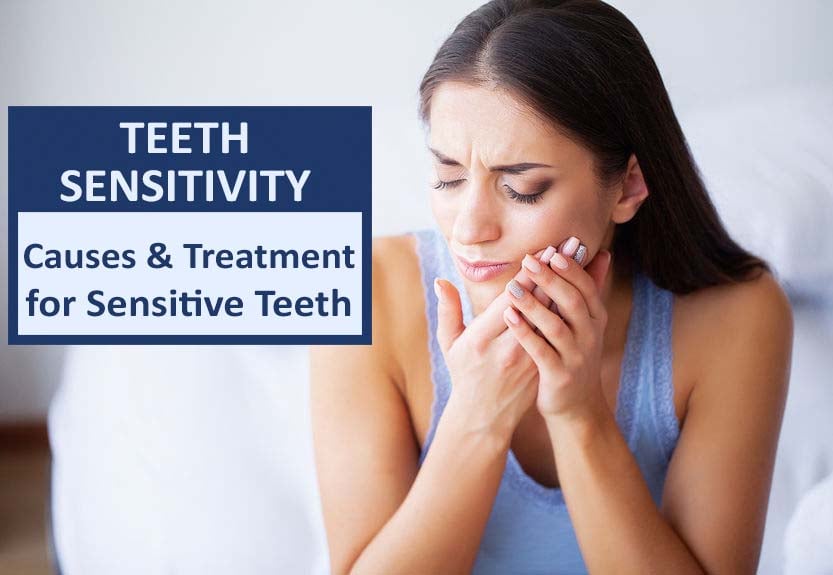 Teeth Sensitivity - Causes and Treatment for Sensitive Teeth